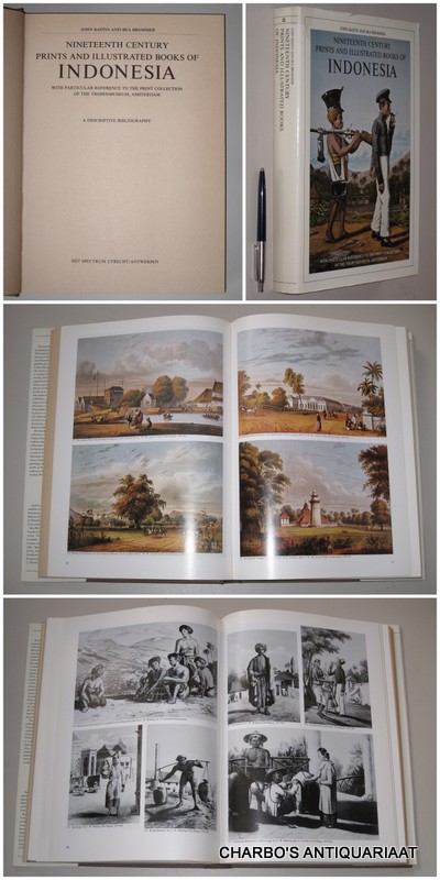 BASTIN, JOHN & BROMMER, BEA, -  Nineteenth century prints and illustrated books of Indonesia, with particular reference to the print collection of the Tropenmuseum, Amsterdam. A descriptive bibliography.