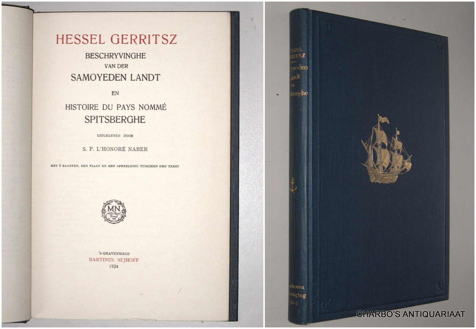 LINSCHOTEN-VEREENIGING 23: GERRITSZ, HESSEL, -  Beschryvinghe van der Samoyeden Landt &  Histoire du pays nomm Spitsberghe. Uitgegeven door S.P. l'Honore Naber.