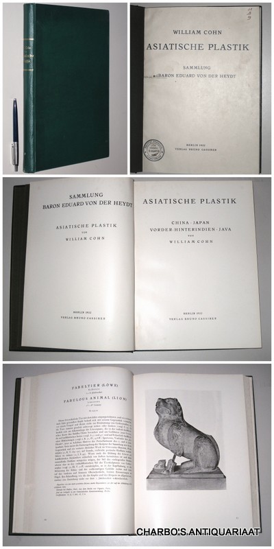 COHN, WILLIAM, -  Asiatische Plastik: China, Japan, Vorder-Hinterindien, Java. Sammlung Baron Eduard von der Heydt.