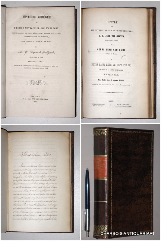 DUPAC DE BELLEGARDE, G., -  Histoire abrge de l'glise mtropolitaine d'Utrecht, principalement depuis la rvolution, arrive dans les sept Provinces-Unies des Pays-Bas, sous Philippe II, jusqu' l'an 1784.