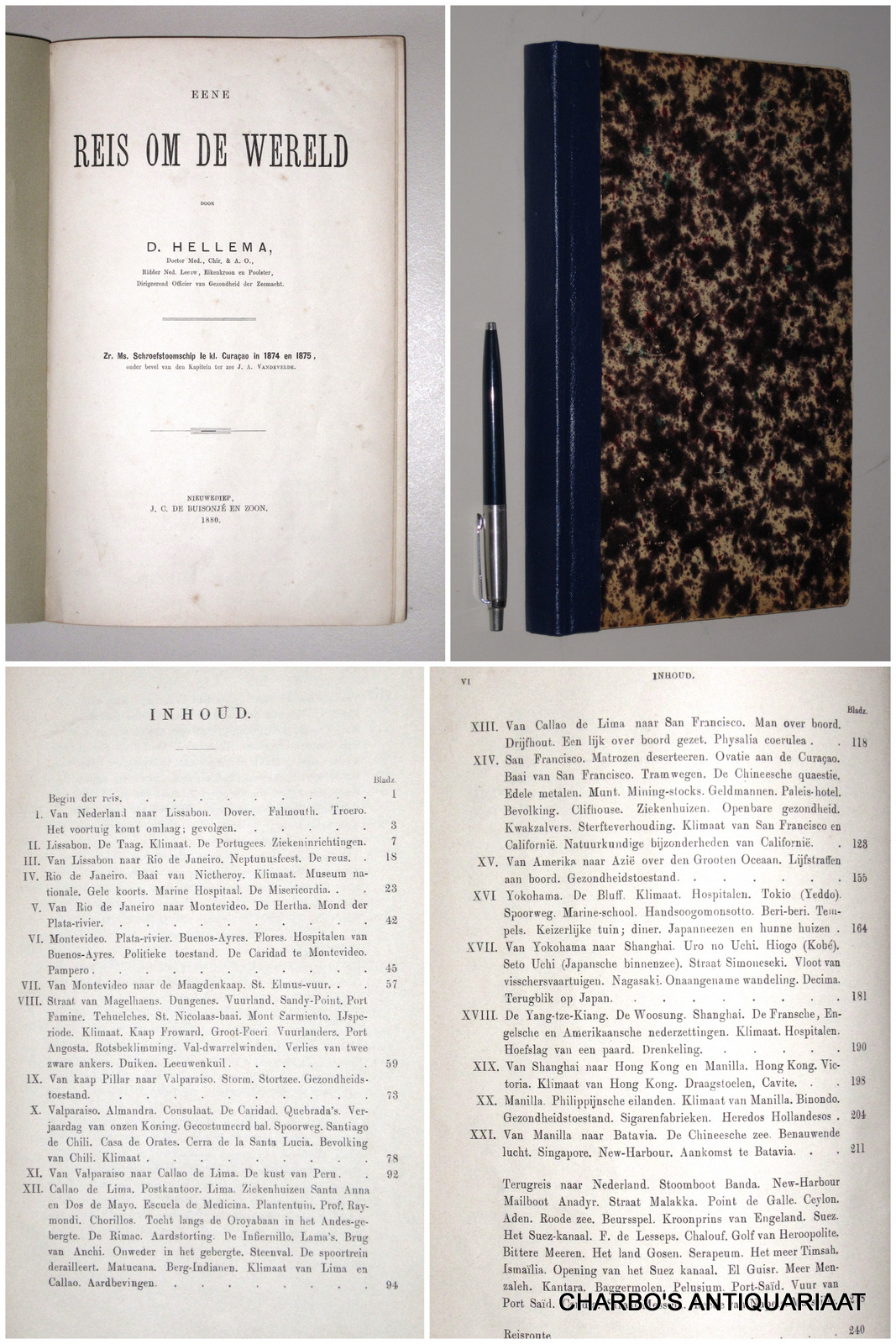 HELLEMA, D., -  Eene reis om de wereld: Zr.Ms. schroefstoomschip 1e kl. Curacao in 1874 en 1875, onder bevel van den kapitein ter zee J.A. Vandevelde.