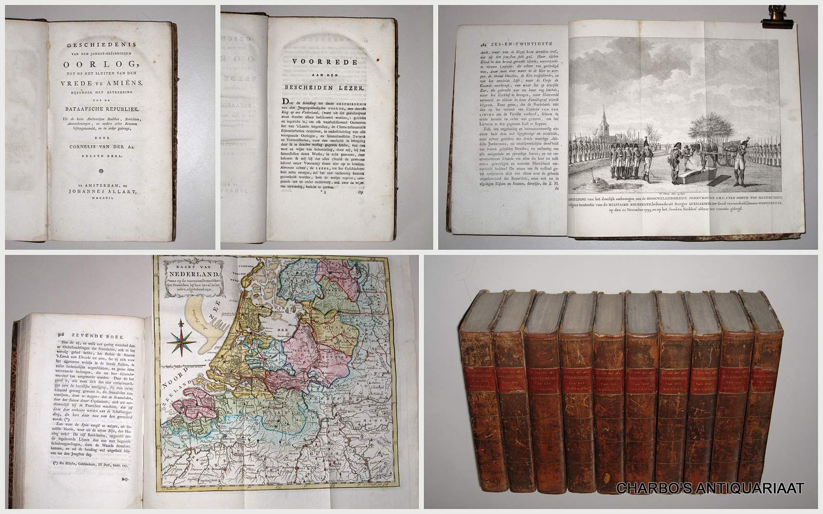 AA, CORNELIS VAN DER, -  Geschiedenis van den jongst-geindigden oorlog, tot op het sluiten van den vrede te Amins. Bijzonder met betrekking tot de Bataafsche Republiek. (Complete in 10 vols.).