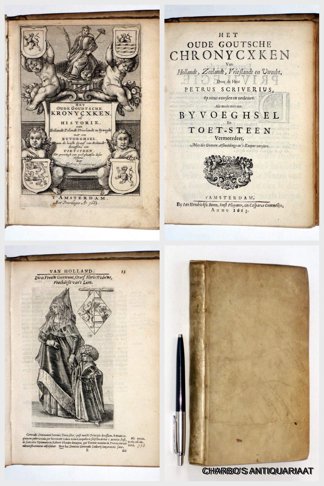 SCRIVERIUS, PETRUS, -  Het oude Goutsche chronycxken van Hollandt, Zeelandt, Vrieslandt en Utrecht. Op nieus oversien en   verbetert. Als mede met een byvoeghsel en toet-steen vermeerdert.