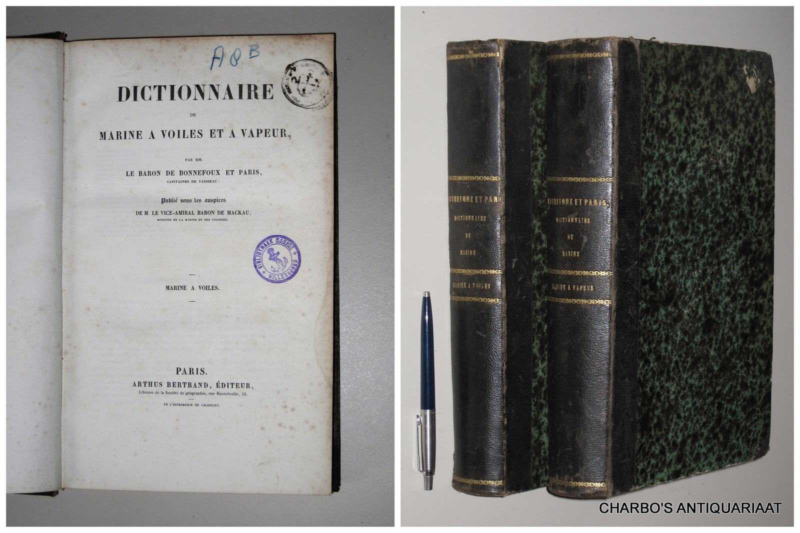 BONNEFOUX ET PARIS, BARON DE, -  Dictionnaire de marine  voiles et  vapeur. (2 vol. set). Publi sous les auspices de M.le Vice-amiral Baron de  Mackau.