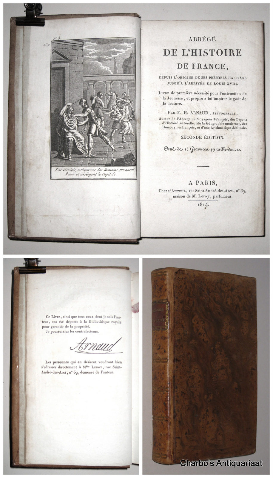 ARNAUD, F.H., -  Abrg de l'histoire de France, depuis l'origine de ses premiers habitans jusqua' l'arrive de Louis XVIII. Livre de premire ncessit pour l'instruction de la   jeunesse, et propre  lui inspirer le got de la lecture.