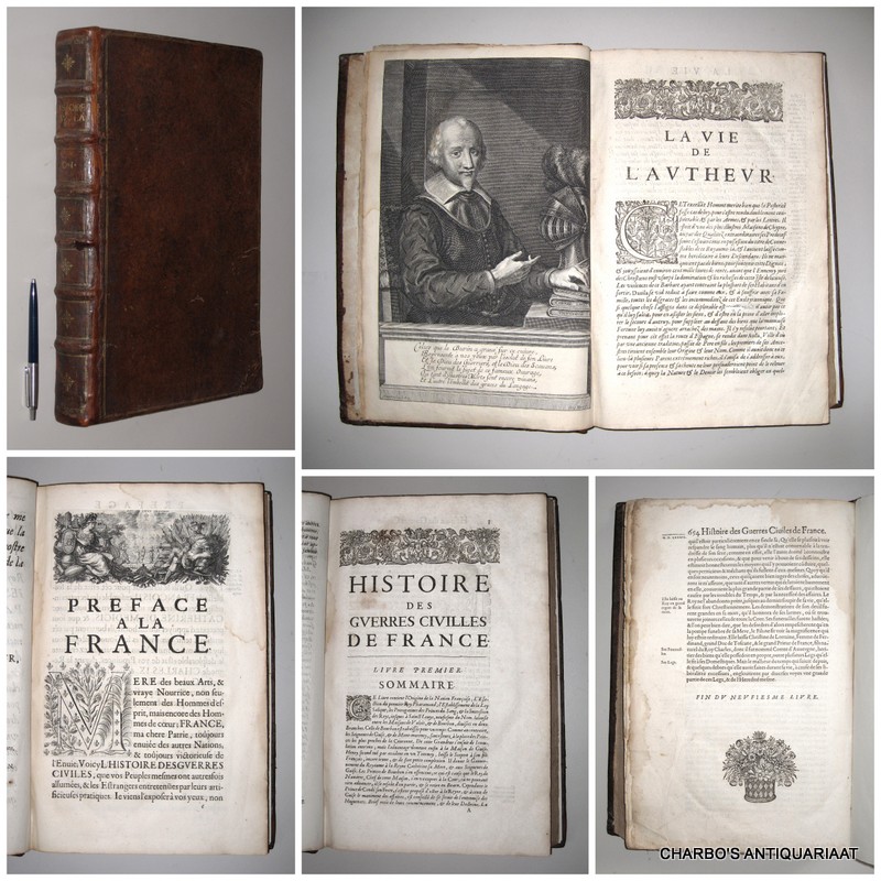 DAVILA, (H.-C.), -  Histoire des guerres civiles de France, contenant tout ce qui s'est pass de mmorable sous le rgne des quatre Rois Franois II, Charles IX, Henry III et Henry IV jusques  la Paix de Vervins inclusivement. Mise en franais par J. Baudouin.