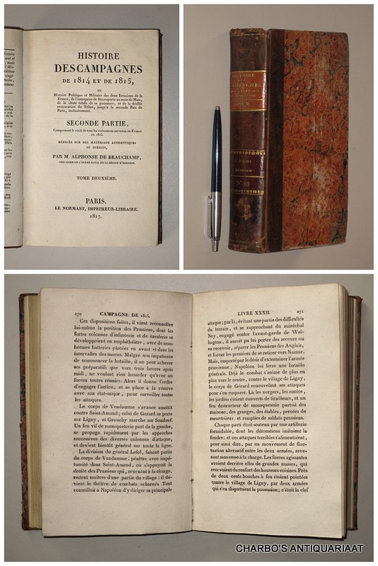 BEAUCHAMP, ALPH. DE, -  Histoire des campagnes de 1814 et de 1815. Seconde partie, comprenant le rcit de tous les vnements survenus en France en 1815. Tome deuxime.