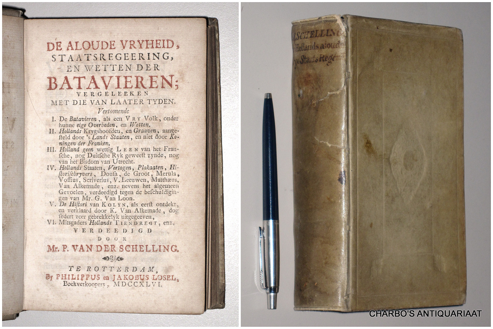 SCHELLING, P. VAN DER, -  De aloude vryheid, staatsregeering, en wetten der Batavieren; vergeleeken met die van laater tyden.