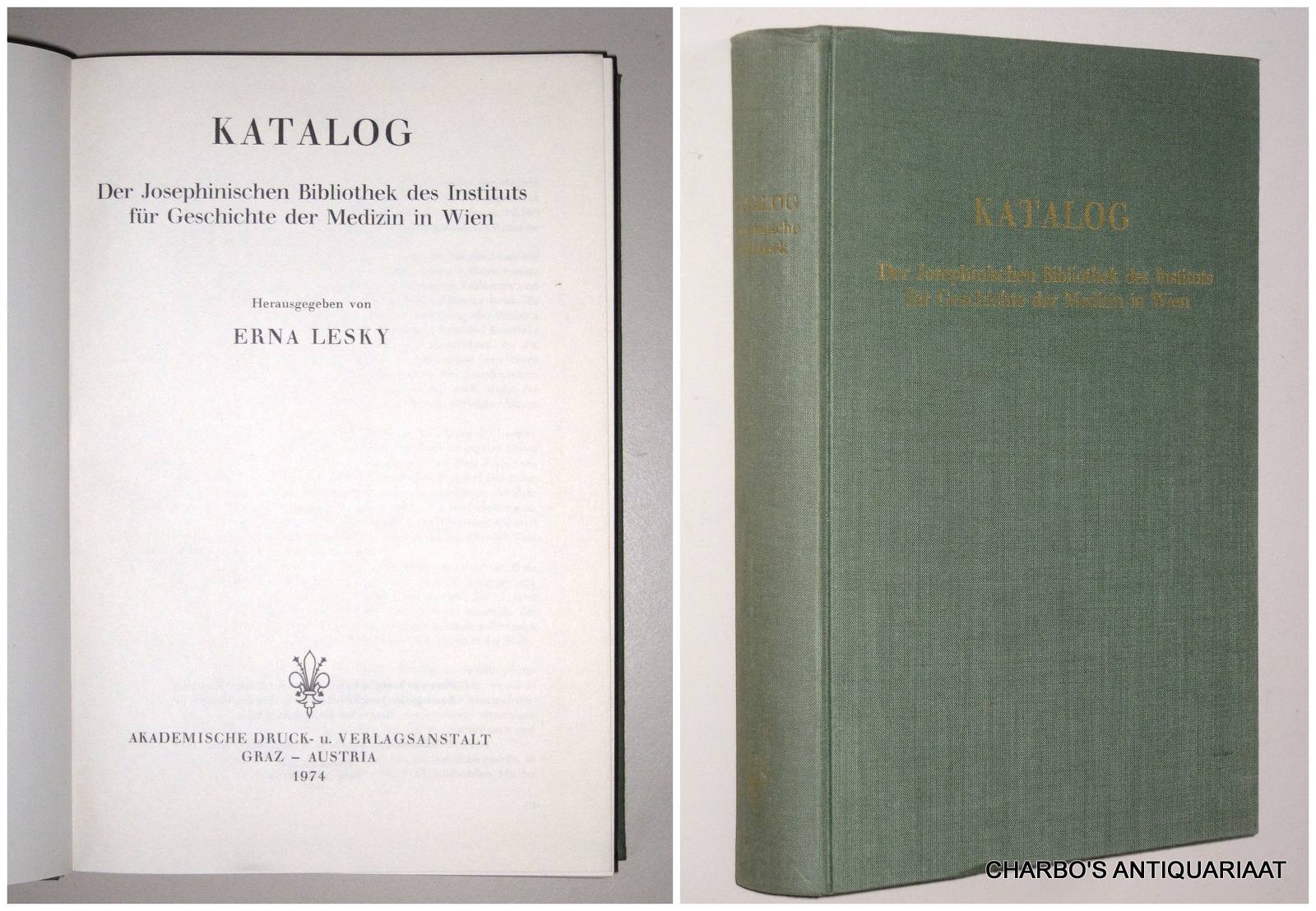 LESKY, ERNA (ed.), -  Katalog der Josephinischen Bibliothek des Instituts fr Geschichte der Medizin in Wien.
