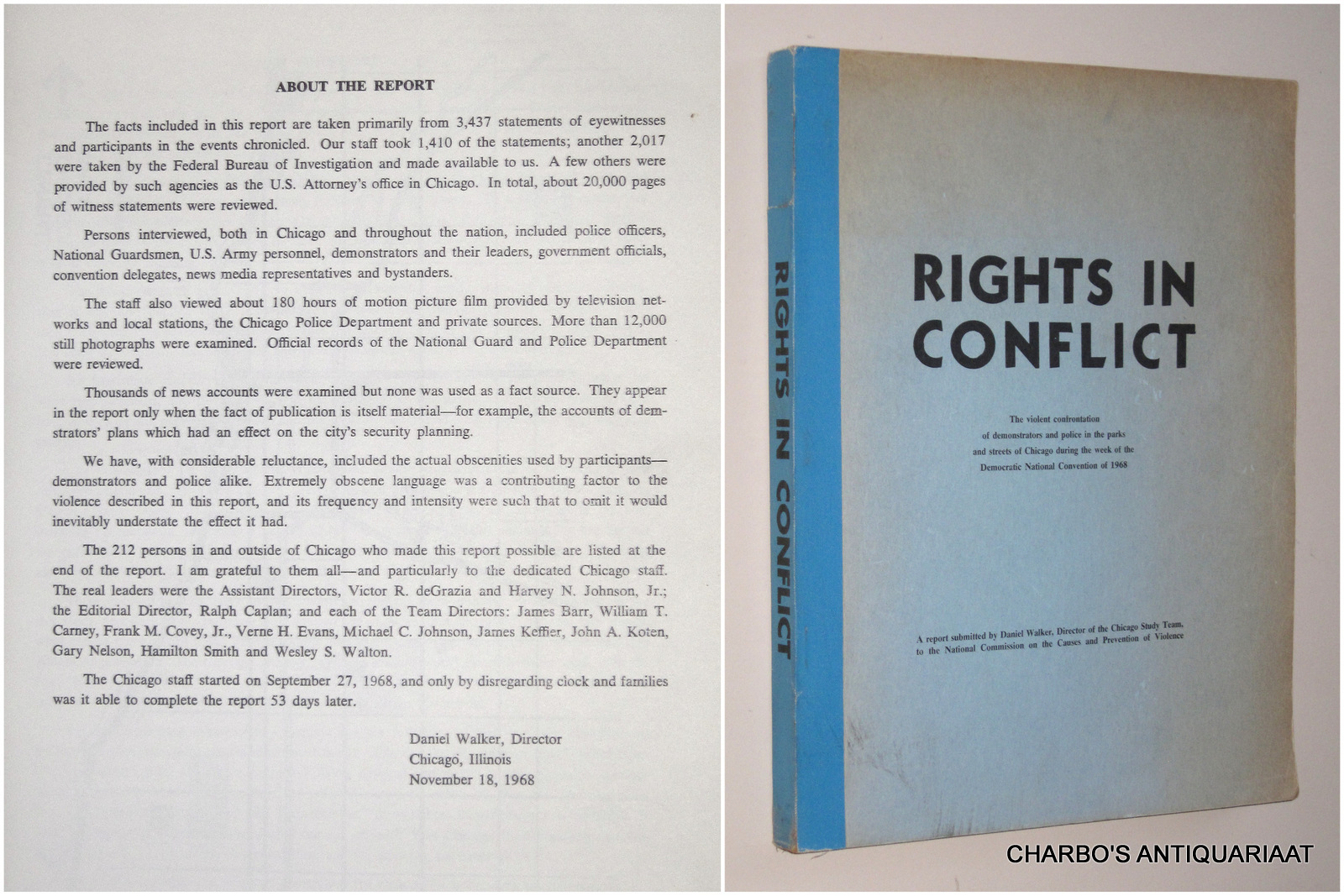 WALKER, DANIEL, -  Rights in conflict. The violent confrontation of demonstrators and police in the parks and streets of Chicago during the week of the Democratic National Convention of 1968.