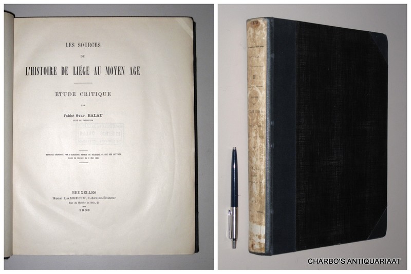 BALAU, SYLV., -  Les sources de l'histoire de Lige au Moyen age. Etude critique.