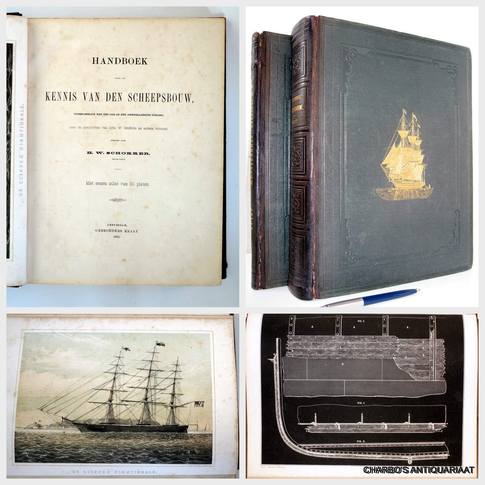 SCHOKKER, H.W., -  Handboek voor de kennis van den scheepsbouw, voornamelijk met het oog op het Amerikaansche stelsel, naar de geschriften van John W. Griffiths en andere bronnen. Met eenen atlas van 60 platen.