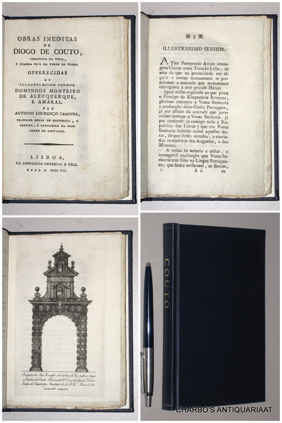 COUTO, DIOGO DO, -  Obras ineditas de Diogo de Couto, Chronista da India e Guarda Mor da Torre do Tombo, offerecidas ao Illustrissimo Senhor Domingos Monteiro de Albuquerque, e Amaral, por Antonio Loureno Caminha.