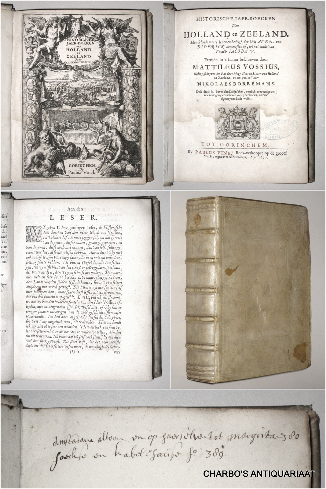 VOSSIUS, MATTHAEUS, -  Historische jaer-boecken van Holland en Zeeland, handelende van 't leven en bedrijf der Graven, van Diderick den eersten af, tot het einde van vrouw Jacoba toe. Vertaelt (uit het Latijn) door Nikolaes Borremans.