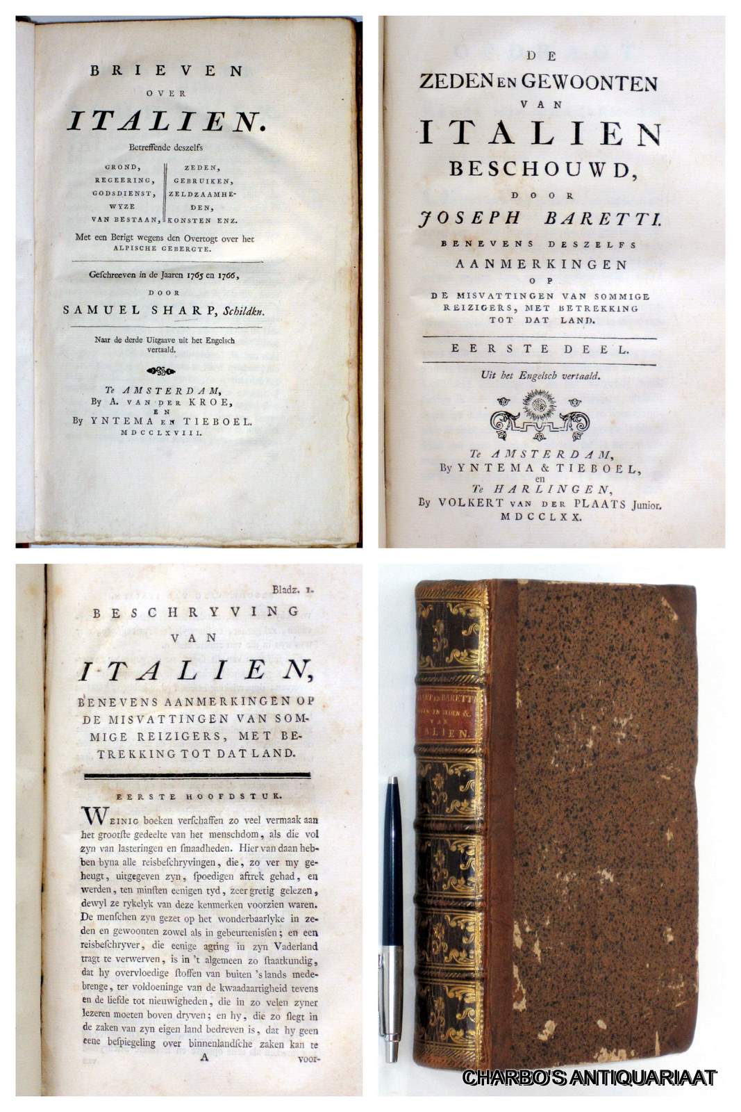 BARETTI, JOSEPH, -  De zeden en gewoonten van Italien beschouwd. Benevens deszelfs aanmerkingen op de misvattingen van sommige reizigers met betrekking tot dat land. (In twee delen). Uit het Engels vertaald. Bound with: SHARP, SAMUEL, Brieven over Italien. Betreffende deszelfs grond, regeering, godsdienst, wyze van bestaan, zeden, gebruiken, zeldzaamheden, konsten, enz. Met een berigt wegens den overtogt over het Alpische gebergte. Geschreeven in de jaaren 1765 en 1766. Naar de derde uitgaave uit het Engelsch vertaald.