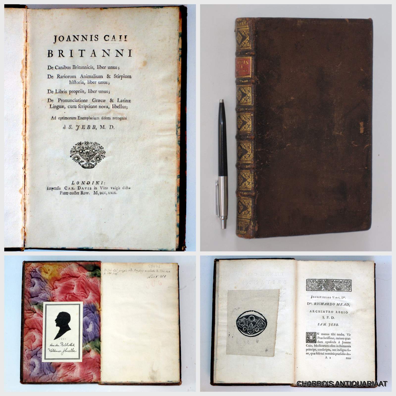 CAIUS, JOANNES [CAY, JOHN], -  De canibus britannicis, liber unus; De rariorum animalium & stirpium historia, liber unus; De libris propriis, liber unus; De pronunciatione graecae & latinae linguae, cum scriptione nova, libellus; Ad optimorum exemplarium fidem recogniti  S. Jebb.