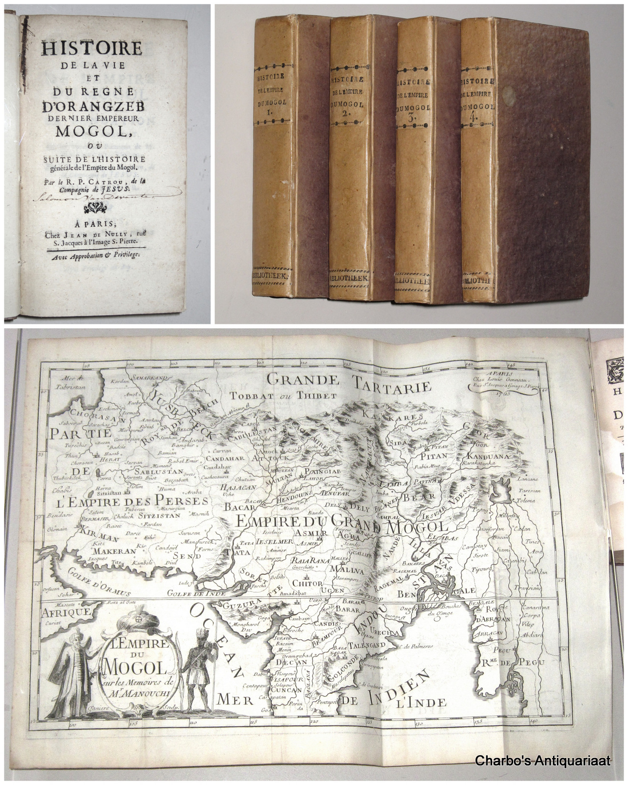 CATROU, FRANOIS, -  Histoire gnrale de l'empire du Mogol, depuis sa fondation jusqu' prsent. Sur les mmoires portugais de M. Manouchi, Vnitien. (4 vols.). Extra title in 1st vol.: Histoire de la vie et du regne d'Orangzeb, dernier empereur Mogol, ou suite de l'histoire de l'Empire du Mogol.