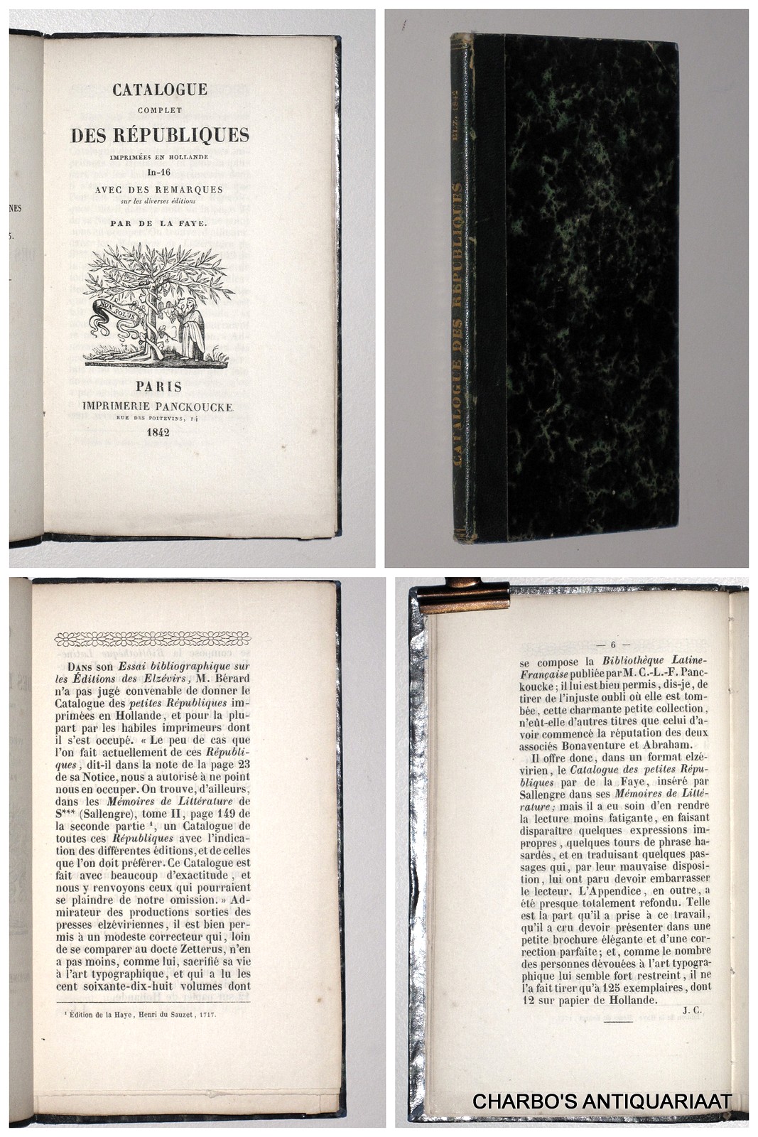 LA FAYE, [P.B.] DE, -  Catalogue complet des Rpubliques imprimes en Hollande: In-16 avec des remarques sur les diverses ditions.