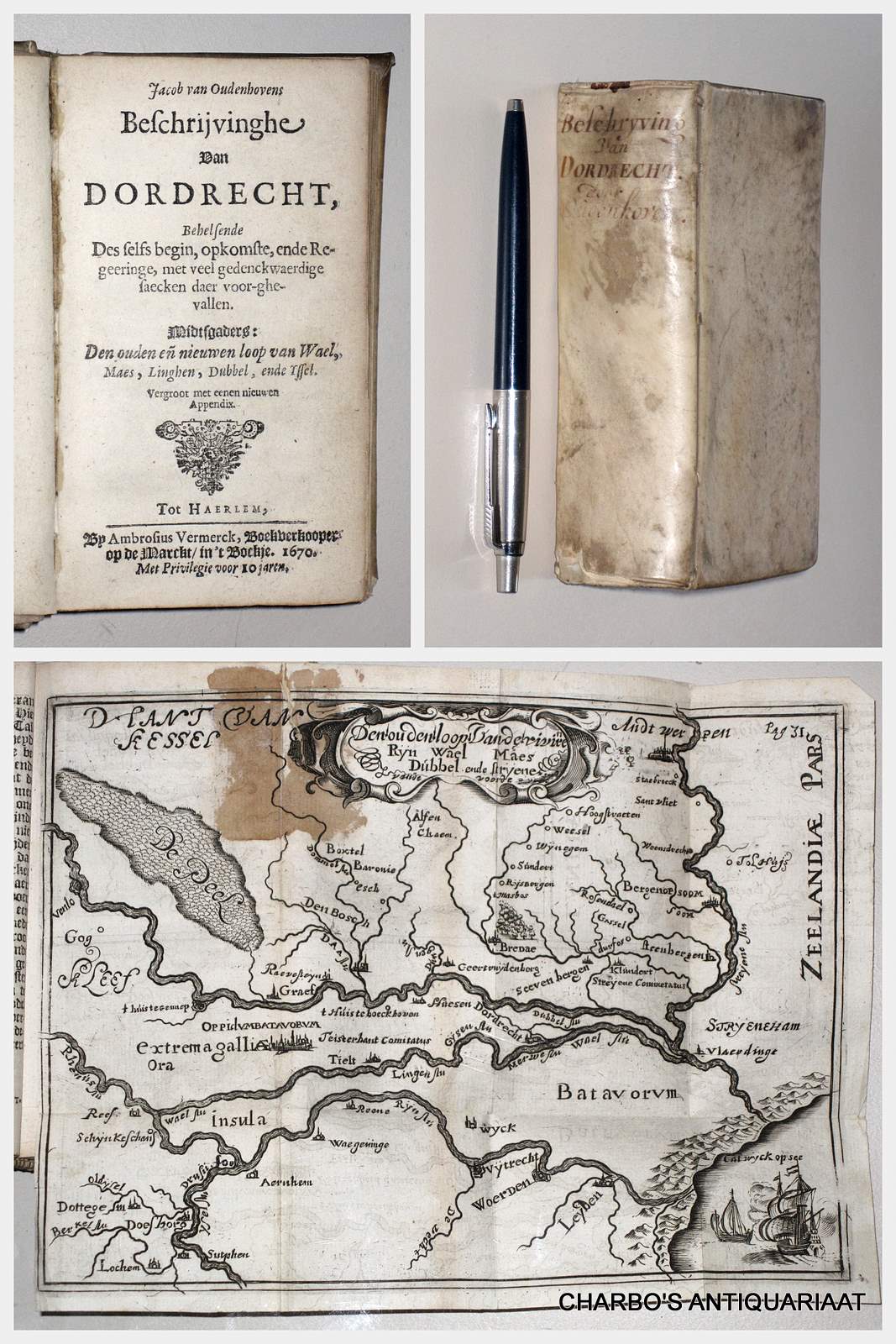 OUDENHOVEN, J. VAN, -  Beschrijvinghe van Dordrecht, behelsende des selfs begin, opkomste, ende regeeringe, met veel gedenkwaerdige saecken daer voor-ghevallen. Midtsgaders: Den ouden en nieuwen loop van Wael, Maes, Linghen, Dubbel, ende Yssel.