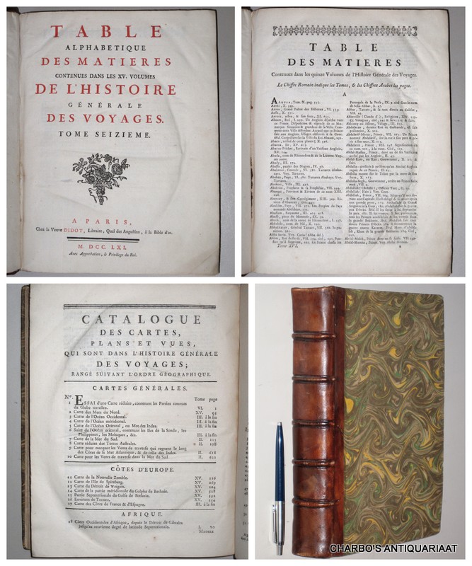 PREVOST D'EXILES, ANTOINE-FRANCOIS, -  Table alphabtique des matires contenues dans les XV volumes de l'Histoire gnrale des voyages. Tome seizime.