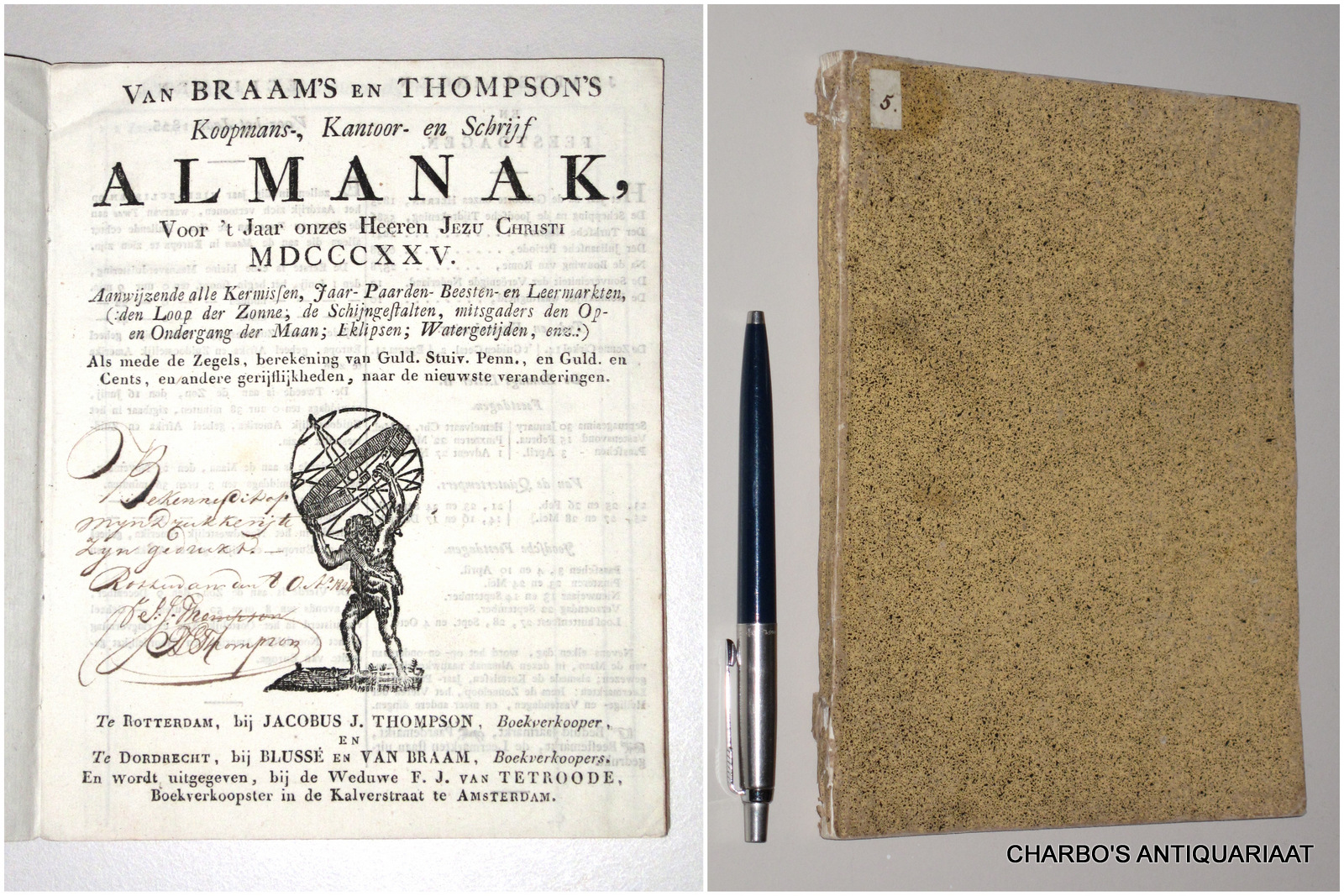 VAN BRAAM & THOMPSON, -  Van Braam's en Thompson's koopmans-., kantoor- en schrijf-almanak, voor 't jaar onzes Heeren Jezu Christi MDCCCXXV. Aanwijzende alle kermissen, jaar- paarden- beesten- en leermarkten, den loop der zonne, de schijgestalten (...), als mede de zegels, berekening van Guld. Stuiv. Penn., en Guld. en Cents (...).