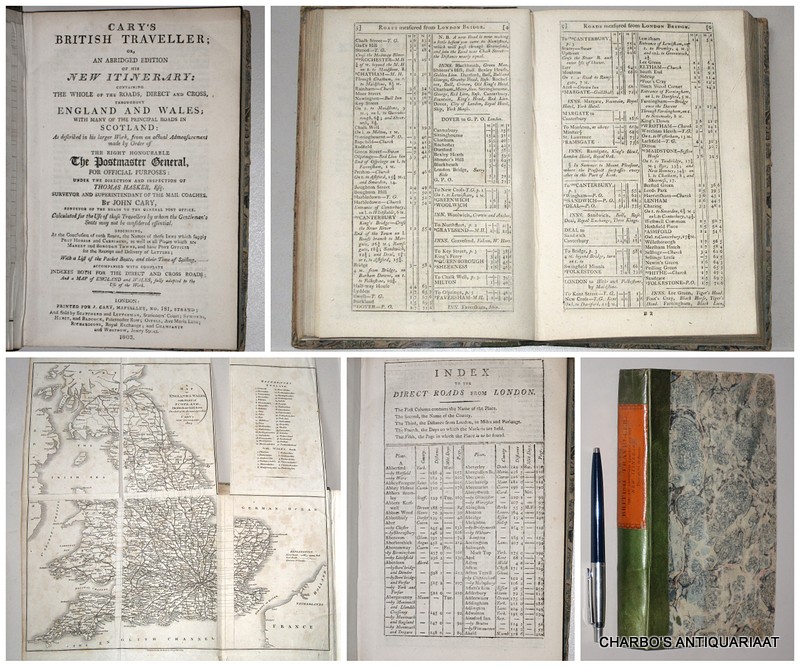 CARY, JOHN, -  Cary's British traveller, or, an abridged edition of his New Itinerary: containing the whole of the roads, direct and cross, throughout England and Wales; with many of the principal roads in Scotland. As described in his larger work, from an actual admeasurement made by order of (...) the Postmaster General, for official purposes, under the direction and inspection of Thomas Hasker.
