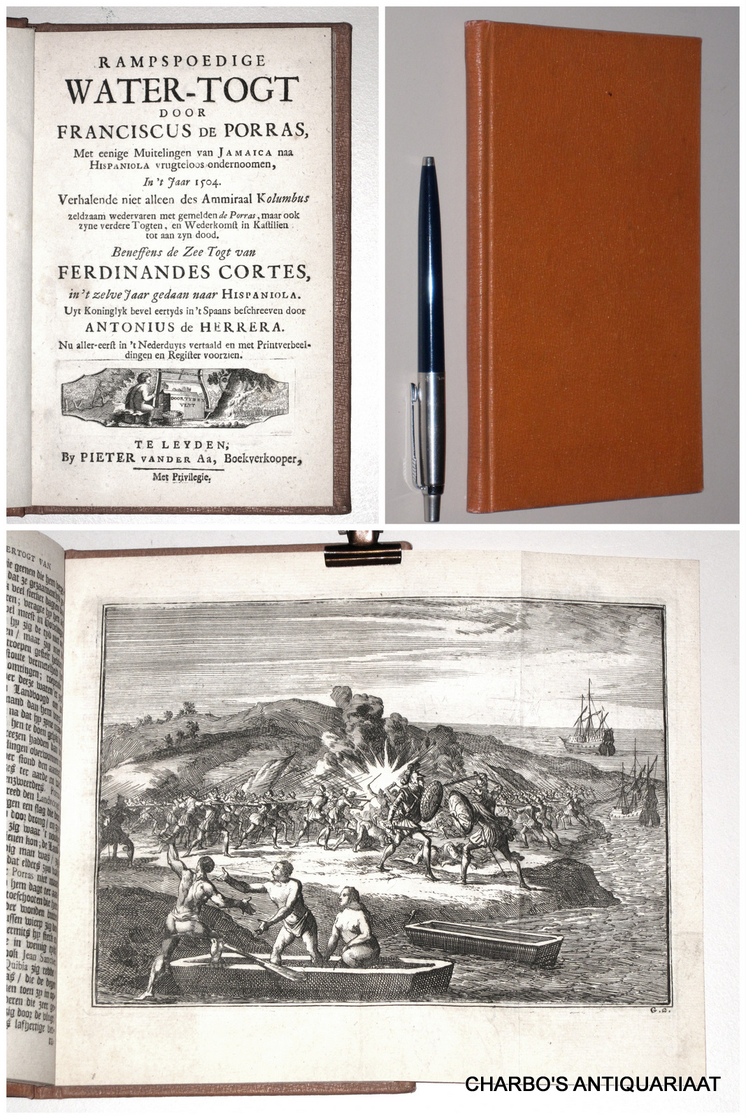 PORRAS, FRANCISCUS DE, -  Rampspoedige water-togt door Franciscus de Porras, Met eenige muitelingen van Jamaica naa Hispaniola vrugteloos ondernoomen in 't Jaar 1504 (...) Beneffens de zee-togt van Ferdinandes Cortes, in 't zelve jaar gedaan naar Hispaniola.