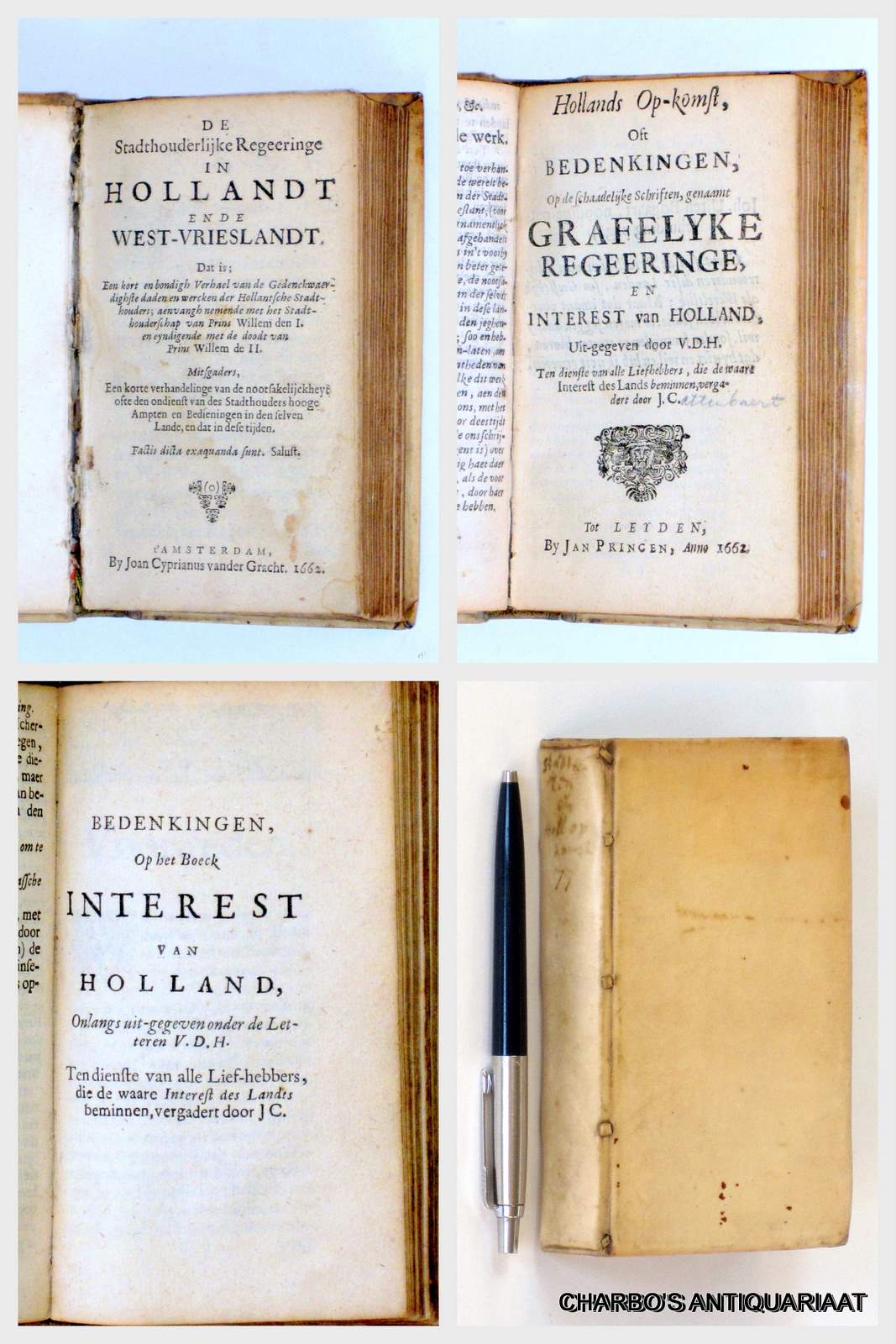 UYTENHAGE DE MIST, J. (toegeschreven aan), -  De stadthouderlijke regeeringe in Hollandt ende West-Frieslandt. Dat is een kort ende bondigh verhael van de gedenckwaerdighste daden ende wercken der Hollantsche stadthouders ... Prins Willem de I. en ... Prins Willem de II. Gebonden met: J. C[ATTENBAERT], Hollands op-komst, oft bedenkingen, op de schaadelijke schriften, genaamt Grafelyke regeeringe, en interest van Holland. Uit-gegeven door V.D.H. [= Pieter de la Court].