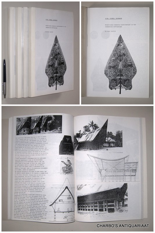 LUTTIK, PAUL, -  Sign, symbol, souvenir: traditional domestic architecture in the Indonesian Archipelago.