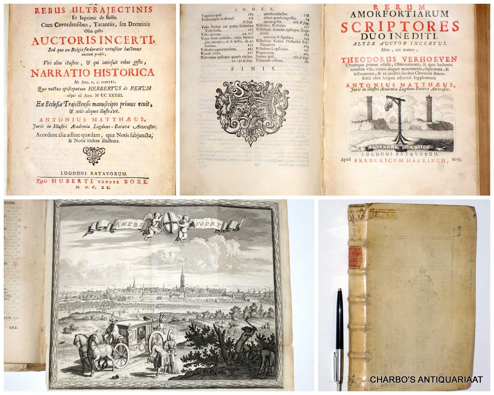 MATTHAEUS, ANTONIUS, -  De rebus Ultrajectinis et inprimis de bello cum Covordensibus, Tarantiis, seu Drentinis olim gesto auctoris incerti. Narratio historica ... 1138 - 1233. & VERHOEVEN, THEODORUS & MATTHAEUS, ANTONIUS, Rerum Amorfortiarum scriptores duo inediti.