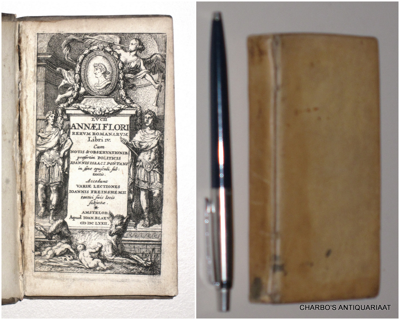FLORUS, LUCIUS ANNAEUS, -  Lucii Annaei Flori, Rerum Romanarum libri IV. Cum notis & observationib. praesertim politicis Joannis Isaaci Pontani ... Accedunt variae lectiones Joannis Freinshemii.