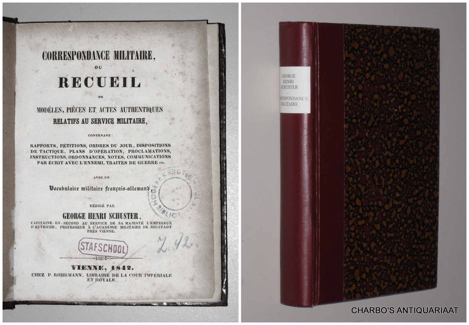 SCHUSTER, GEORGE HENRI, -  Correspondance militaire, ou recueil de modles, pices et actes authentiques relatifs au service militaire, contenant: rapports, ptitions, ordres de jour, dispositions de tactique, plans d'opration, proclamations, instructions (...). Avec un vocabulaire militaire franais-allemand.