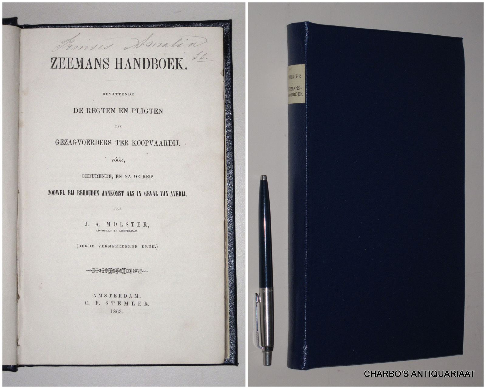 MOLSTER, J.A., -  Zeemans handboek, bevattende de regten en pligten der gezagvoerders ter koopvaardij, vr, gedurende en na de reis, zowel bij behouden aankomst als in geval van avarij.