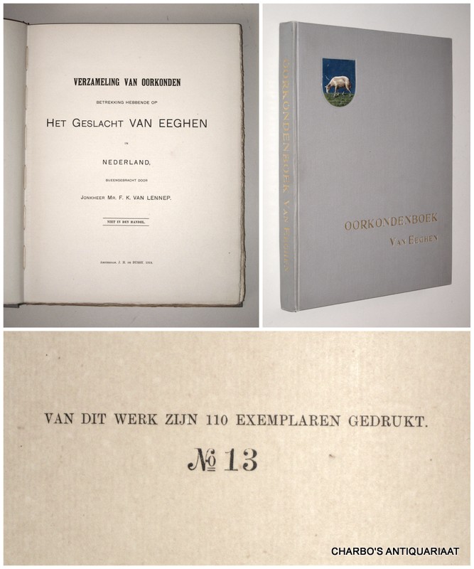 LENNEP, FRANK K. VAN, -  Oorkondenboek Van Eeghen. Verzameling van oorkonden betrekking hebbende op het geslacht Van Eeghen in Nederland.