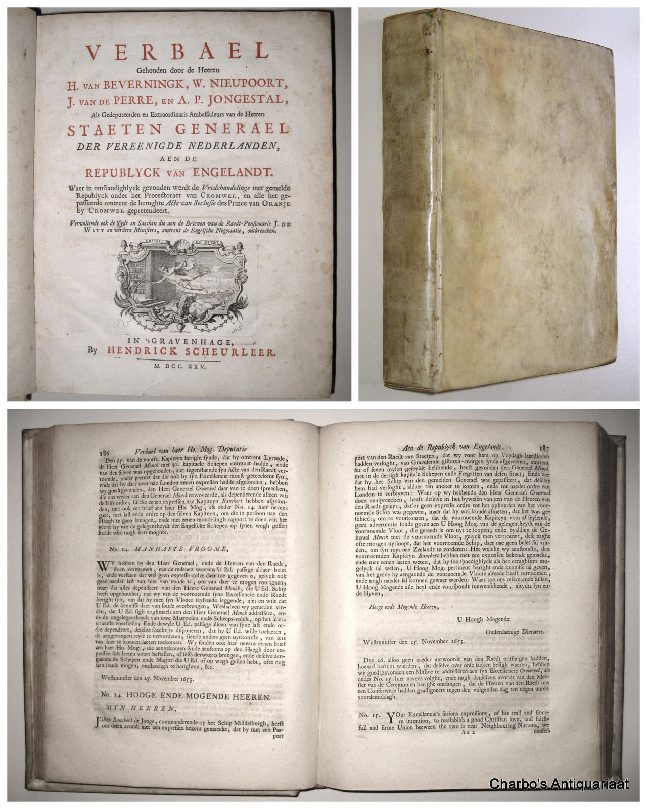 BEVERNINGK, H. VAN (et al), -  Verbael gehouden door de Heeren H. van Beverningk, W. Nieupoort, J. van de Perre en A. P. Jongestal, als gedeputeerden en extraordinaris ambassadeurs van de Heeren Staeten Generael der Vereenigde Nederlanden, aen de Republyck van Engelandt. Waer in omstandighlyck gevonden werdt de Vredehandelinge met gemelde Republyck onder het Protectoraet van Cromwell, en alle het gepasseerde omtrent de berughte Acte van Seclusie des Prince van Oranje by Cromwel gepretendeert. Vervullende ook de tydt en saecken die aen de brieven van de Raedt-Pensionaris J. de Witt en verdere Ministers, omtrent de Engelsche Negociatie, ontbreecken.