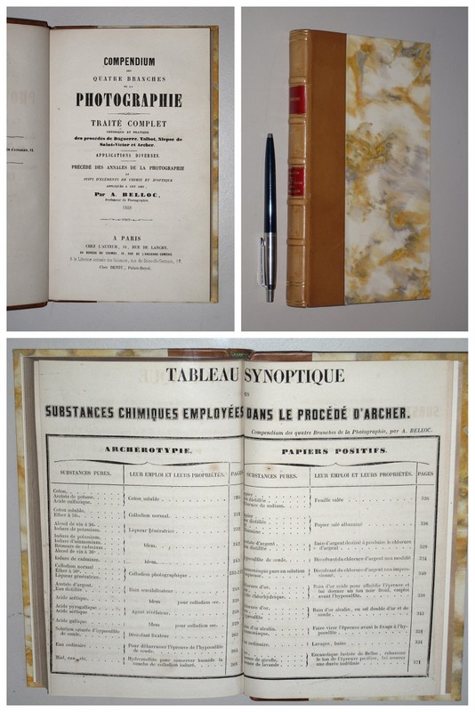 BELLOC, A., -  Compendium des quatre branches de la photographie. Trait complet thorique et pratique des procds de Daguerre, Talbot, Niepce de Saint-Victor et Archer. Applications diverses. Prcd des annales de la photographie et suivi d'lments de chimie et d'optique appliqus  cet art.