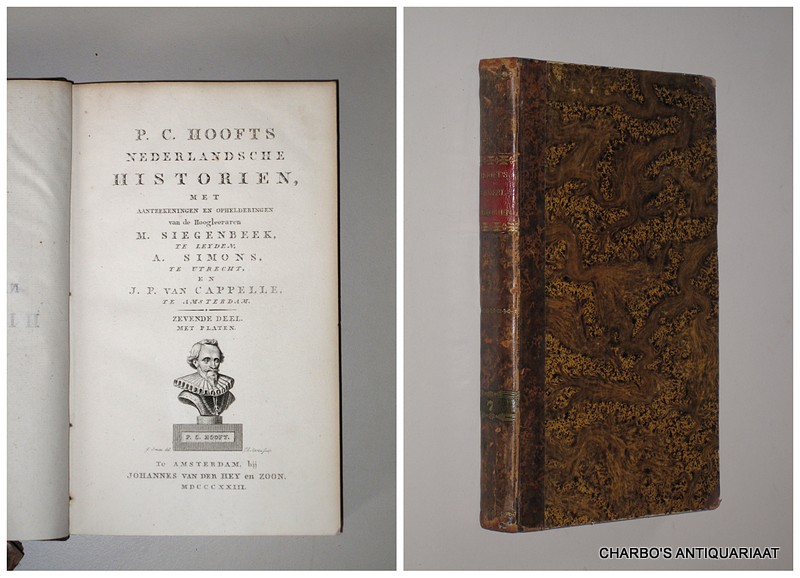 HOOFT, P.C., -  Nederlandsche Historien. Met aanteekeningen en ophelderingen van ... M. Siegenbeek, A. Simons en J.P. van Cappelle. ZEVENDE DEEL (van 8).