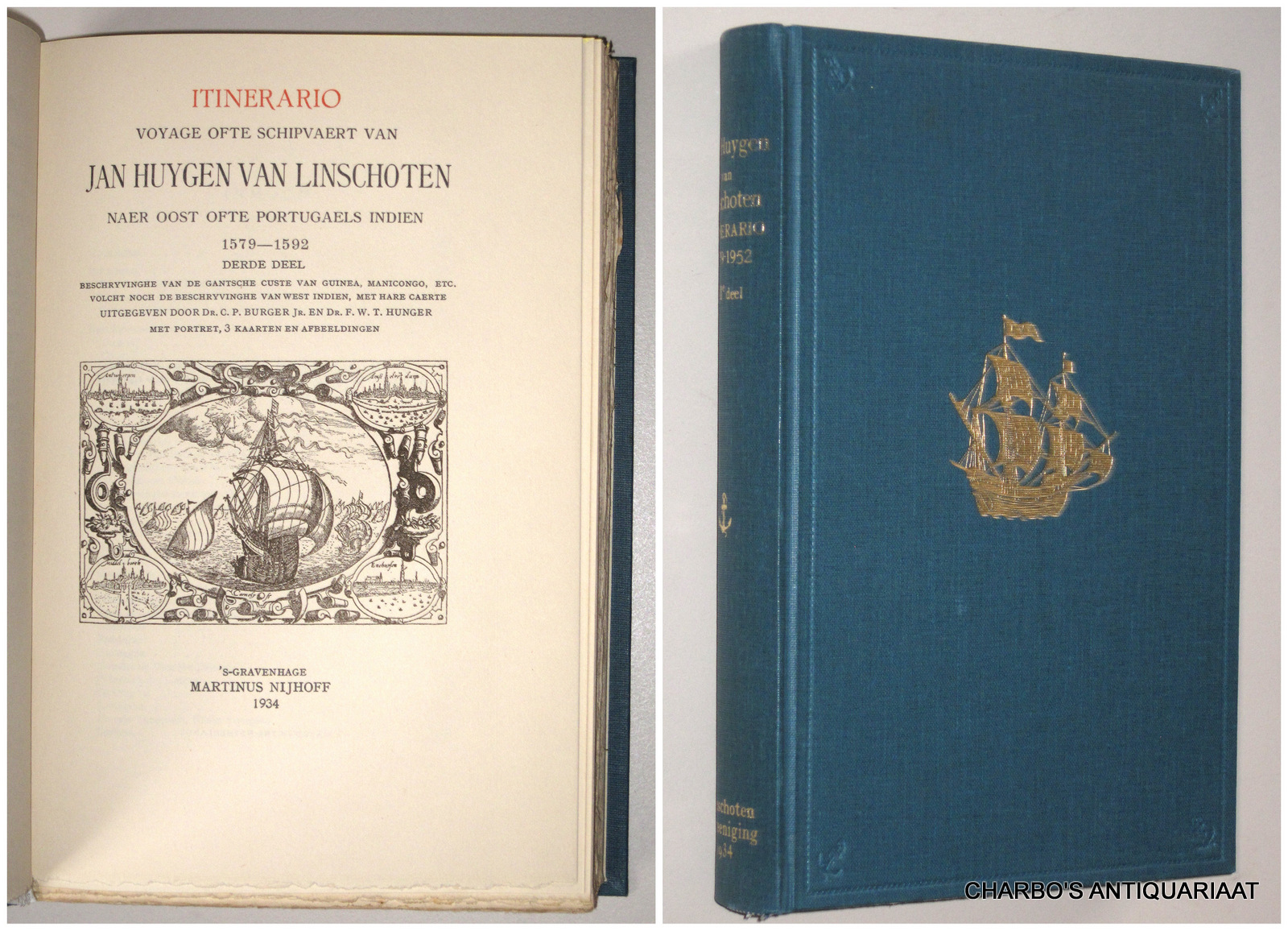 LINSCHOTEN-VEREENIGING 39: LINSCHOTEN, JAN HUYGEN VAN, -  Itinerario: Voyage ofte schipvaert van  Jan Huygen van Linschoten naar Oost ofte Portugaels Indien,  1579-1592. Derde deel: Beschryvinghe van de gantsche custe van Guinea, Manicongo, etc. Volcht noch de beschryvinghe van West Indien, met hare caerte. Uitgegeven door C.P. Burger & F.W.T. Hunger.