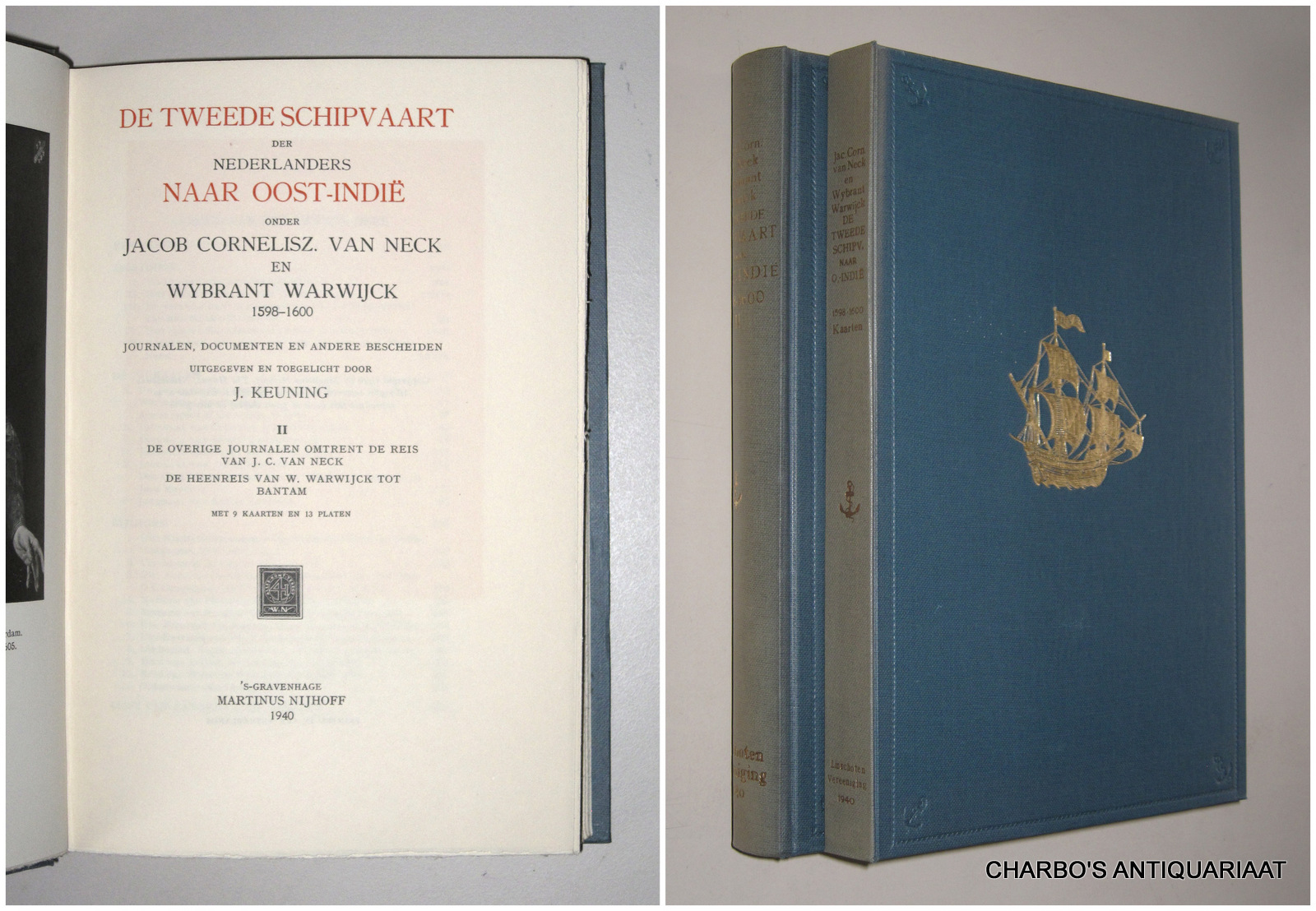 LINSCHOTEN-VEREENIGING 44: KEUNING, J. (ed.), -  De tweede schipvaart der Nederlanders naar Oost-Indie onder Jacob Cornelisz.van Neck en Wybrant Warwijck, 1598-1600. Deel II: De overige journalen omtrent de reis van J.C. van Neck, de heenreis van W. Warwijck tot Bantam.