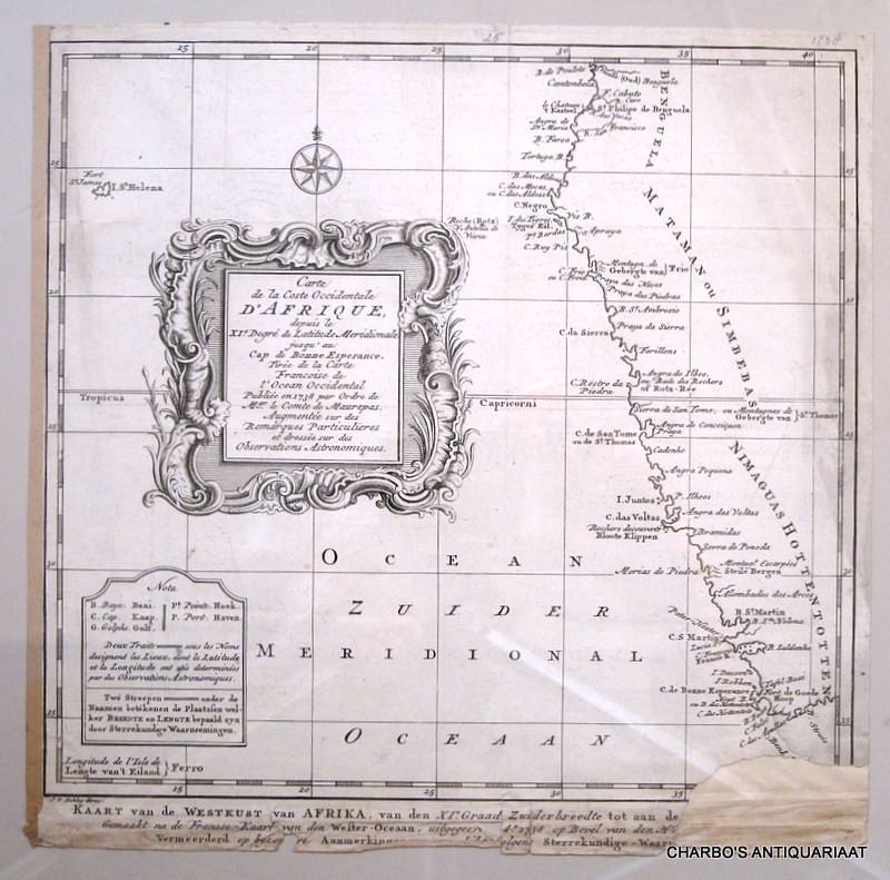 BELLIN, N. & SCHLEY, J. VAN DER, -  Carte de la coste occidentale D'Afrique, depuis le XI.e degr de latitude meridionale jusqu'au Cap de Bonne Esperance. Tire de la carte Francoise de l'Ocean Occidental publie en 1738 par ordre de Mgr. le Comte de Maurepas. Kaart van de Westkust van Afrika, van den XI.e graad Zuiderbreedte tot aan de Kaap de Goede-Hoop.