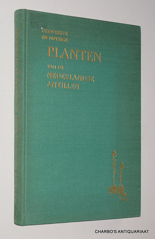 ARNOLDO, M. (A.N. BROEDERS), -  Gekweekte en nuttige planten van de Nederlandse Antillen.