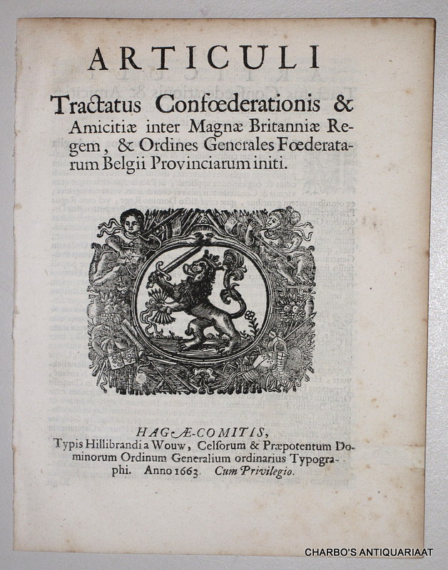 N/A, -  Articuli tractatus confoederationis & amicitiae inter Magnae Britanniae Regem, & Ordines Generales Foederatarum Belgii provinciarum initi.