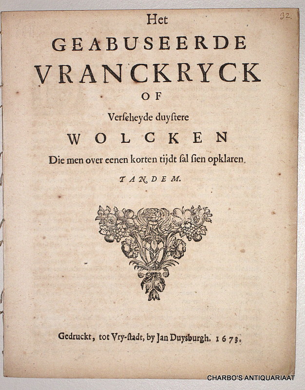 N/A, -  Het geabuseerde Vranckryck of verscheyde duystere wolcken die men over eenen korten tijdt sal sien opklaren.