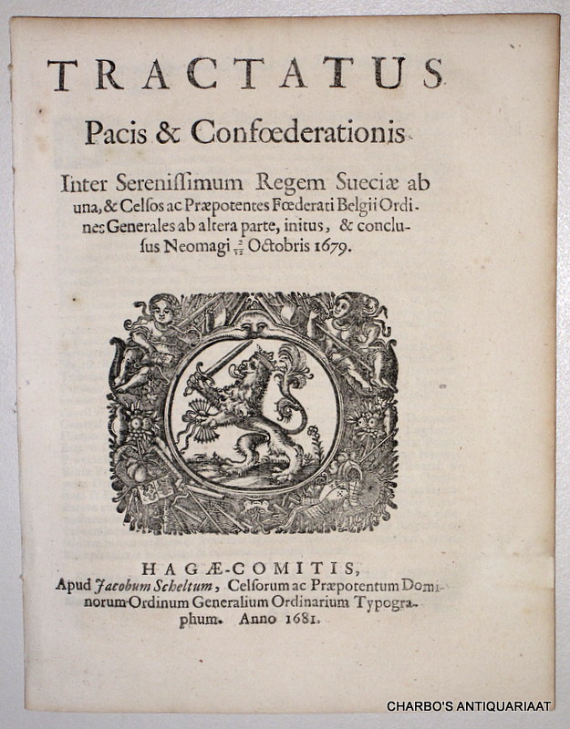 N/A, -  Tractatus pacis & confoederationis inter serenissimum regem Sueciae ab una & celsos ac praepotentes Foederati Belgii Ordines Generales ab altera parte, initus & conclusus Neomagi 2/12 octobris 1679.