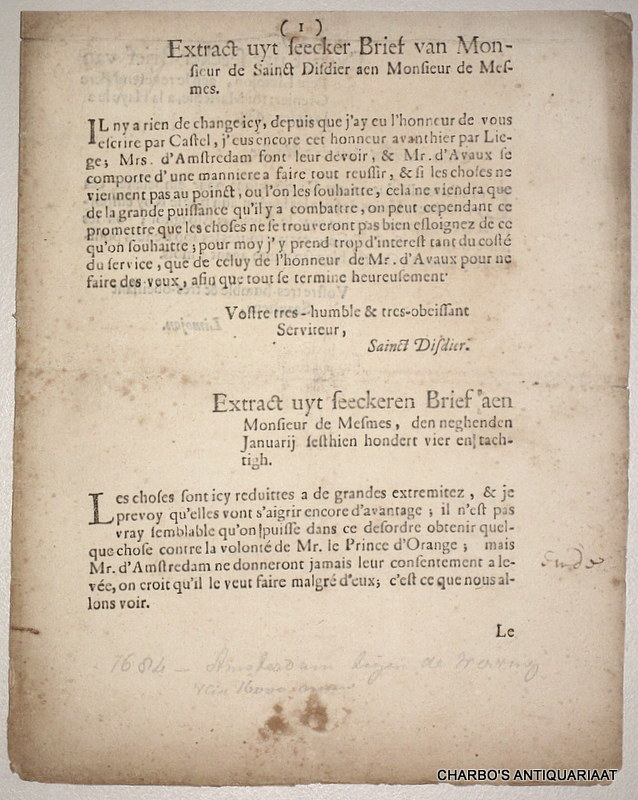 SAINCT DISDIER, [ALEXANDRE LIMOJON DE], -  Extract uyt seecker brief van monsieur de Sainct Disdier aen monsieur de Mesmes. + Extract uyt seeckeren brief aen M. de Mesmes, 9 Jan. 1684  + Extract uyt seecker Brief van Pere Limojon, aen le reverend Pere Grenier, tot Marseille, a la Haye le 2 Janvier 1684.