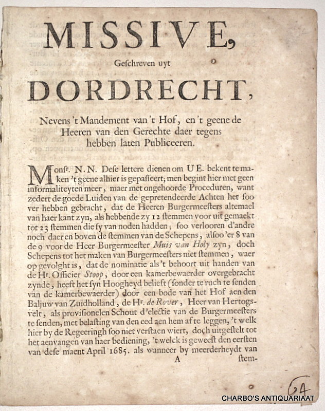 DORDRECHT. -  Missive geschreven uyt Dordrecht, nevens 't mandement van't Hof, en't geene de heeren van den gerechte daer tegens hebben laten publiceeren.