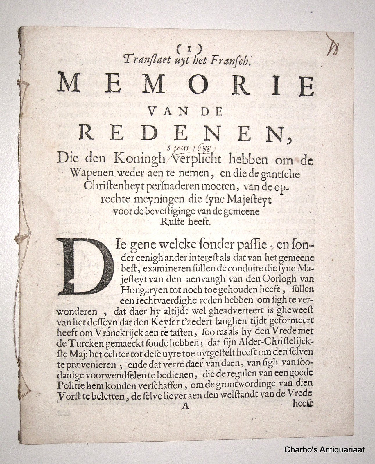 LODEWIJK XIV, KONING, -  Translaet uyt het Fransch. Memorie van de redenen, die den Koningh verplicht hebben om de wapenen weder aen te nemen, en die de gantsche Christenheyt persuaderen moeten... (Gedruckt nae de copie. Tot Parys, by Johan Baptista Coignard... 1688).