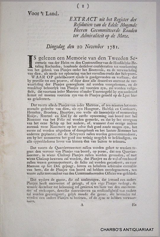 ADMIRALITEIT OP DE MAZE, -  Voor 't Land. Extract uit het register der resolutien van de Edele Mogende Heeren Gecommitteerde Raaden ter Admiraliteit op de Maze. Dingsdag den 20 November 1781.