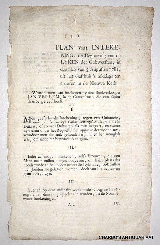 AMSTERDAM. -  Plan van intekening, ter begraaving van de lyken der gekwetsten, in den slag van 5 Augustus 1781, uit het Gasthuis 's middags ten 2 uuren in de Nieuwe Kerk. Waarop men kan intekenen by den boekverkooper Jan Verlem, in de Graavestraat, die een papier daartoe gereed heeft.