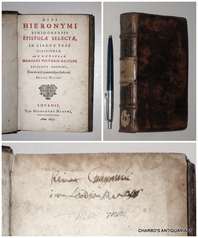 SOPHRONIUS EUSEBIUS HIERONYMUS, -  Divi Hieronymi Stridonensis epistolae selectae, in libros tres distributae. Ad exemplar Mariani Victorii Reatini, episcopi Amerini, emendatae argumentisque illustratae.